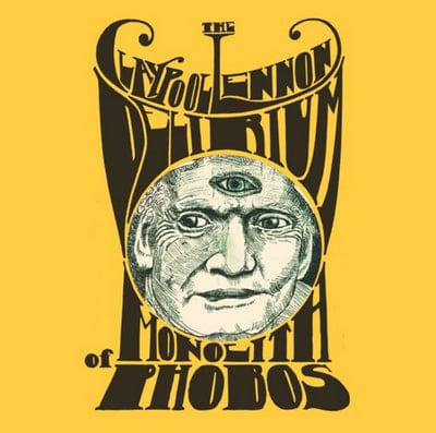 Monolith of Phobos - The Claypool Lennon Delirium [VINYL]
