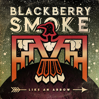 Like an Arrow - Blackberry Smoke [VINYL]