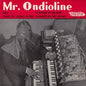 Mr. Ondioline:   - Mr. Ondioline [VINYL]