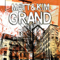 Grand - Matt and Kim [VINYL]
