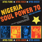 Nigeria Soul Power 70: Afro-funk, Afro-rock, Afro-disco - Various Artists [VINYL]