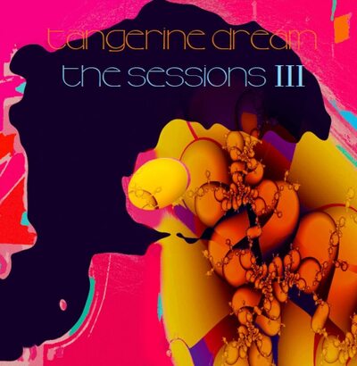 The Sessions III - Tangerine Dream [VINYL]