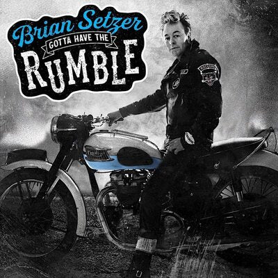 Gotta Have the Rumble - Brian Setzer [VINYL]