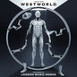 Music from 'Westworld' - London Music Works [VINYL Limited Edition]