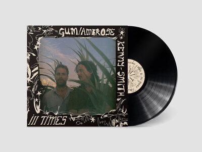 Ill Times - GUM & Ambrose Kenny-Smith [VINYL]