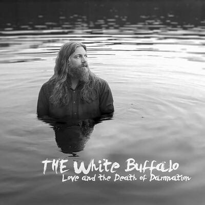 Love and the Death of Damnation - White Buffalo [VINYL]