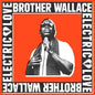 Electric Love - Brother Wallace [VINYL]
