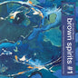 Brown Spirits #1 - Brown Spirits [VINYL]