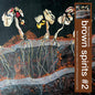Brown Spirits #2 - Brown Spirits [VINYL]